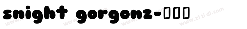 snight gorgonz字体转换
